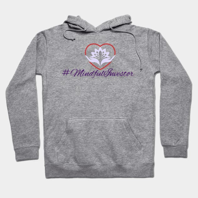 Mindful Investor Hoodie by mindfully Integrative 